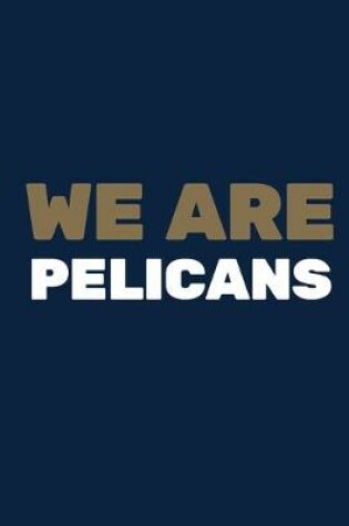 Cover of We Are Pelicans