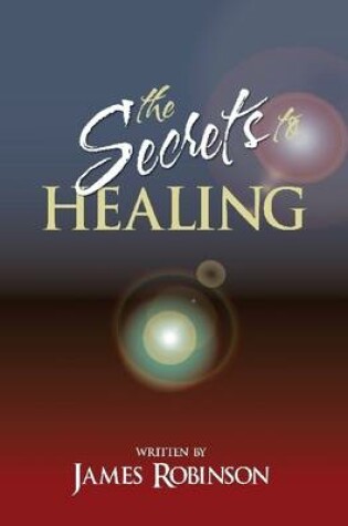 Cover of The Secrets to Healing