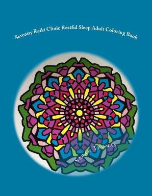 Book cover for Serenity Reiki Clinic *restful Sleep* Adult Coloring Book