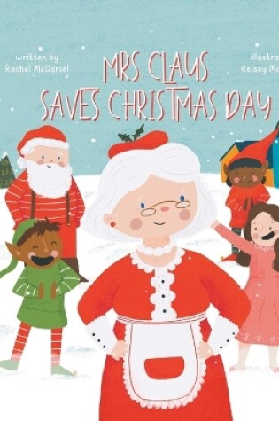 Cover of Mrs. Claus Saves Christmas Day