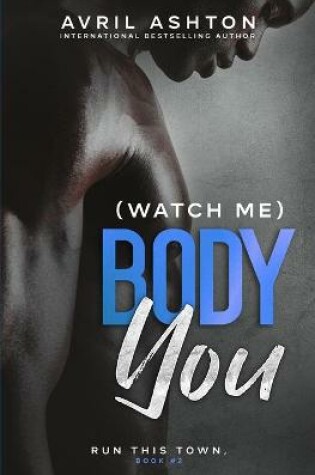 Cover of (Watch Me) Body You
