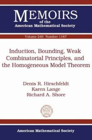 Cover of Induction, Bounding, Weak Combinatorial Principles, and the Homogeneous Model Theorem