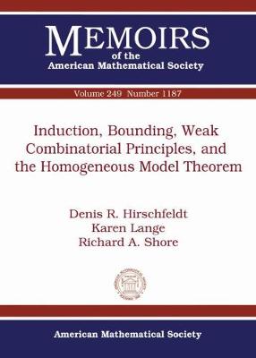 Book cover for Induction, Bounding, Weak Combinatorial Principles, and the Homogeneous Model Theorem