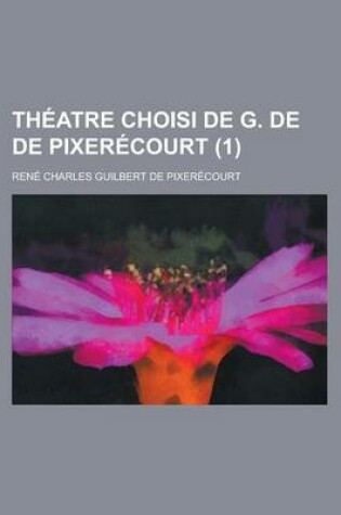 Cover of Theatre Choisi de G. de de Pixerecourt (1)