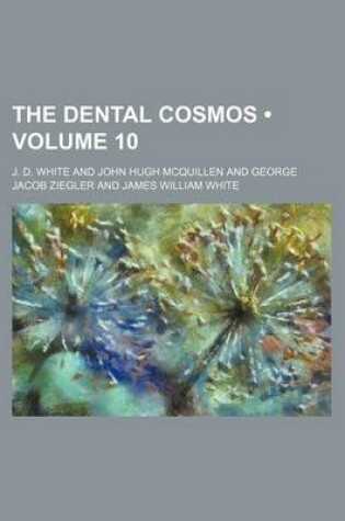 Cover of The Dental Cosmos (Volume 10)