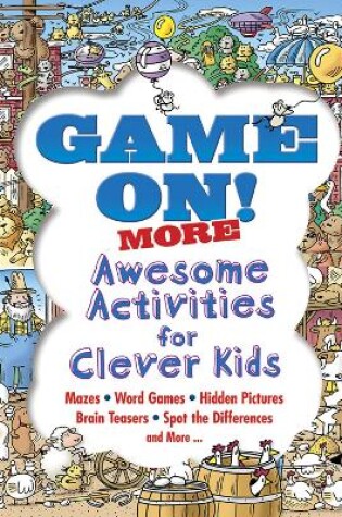 Cover of Game on! More Awesome Activities for Clever Kids