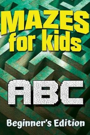 Cover of Mazes for Kids ABC