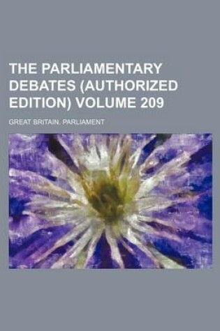 Cover of The Parliamentary Debates (Authorized Edition) Volume 209