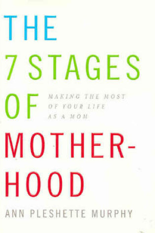 Cover of The 7 Stages of Motherhood