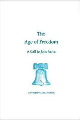Cover of The Age of Freedom: A Call to Join Arms