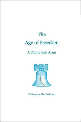 Book cover for The Age of Freedom: A Call to Join Arms