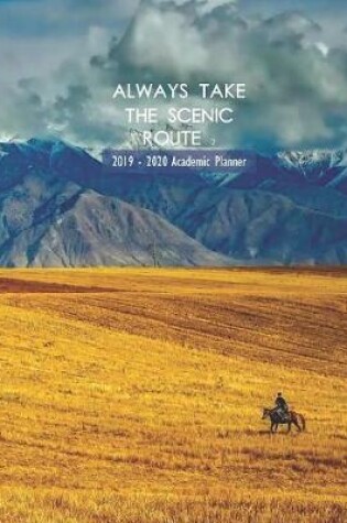 Cover of Always Take The Scenic Route 2 2019 - 2020 Academic Planner