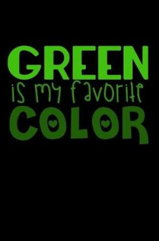 Cover of Green Is My Favorite Color