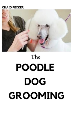 Book cover for The Poodle Dog Grooming