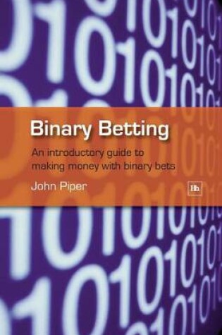 Cover of Binary Betting: An Introductory Guide to Making Money with Binary Bets