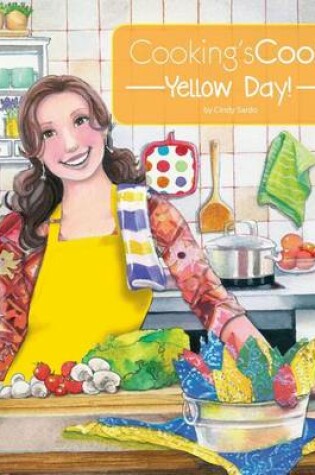 Cover of Cooking's Cool Yellow Day!