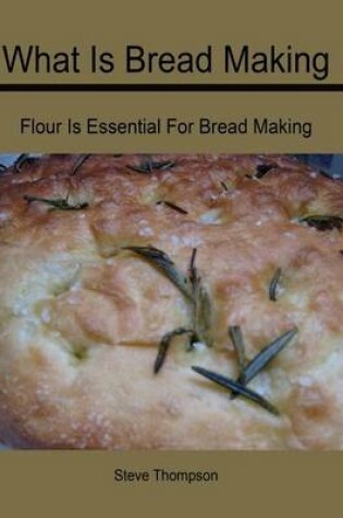 Cover of What Is Bread Making