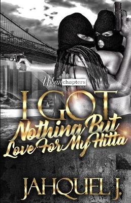 Book cover for I Got Nothing But Love For My Hitta