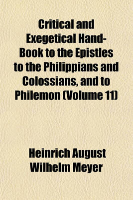 Book cover for Critical and Exegetical Hand-Book to the Epistles to the Philippians and Colossians, and to Philemon (Volume 11)