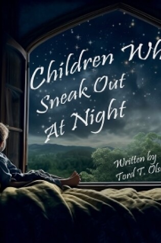 Cover of Children Who Sneak out At Night