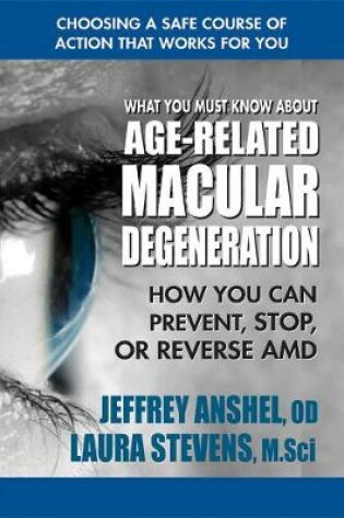 Cover of What You Must Know About Age-Related Macular Degenration