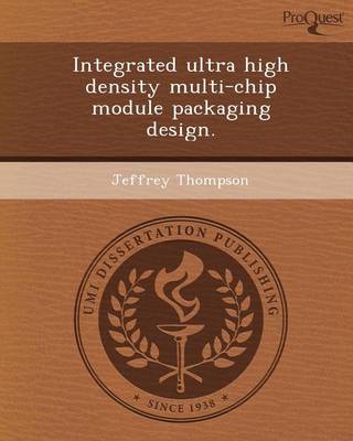 Book cover for Integrated Ultra High Density Multi-Chip Module Packaging Design