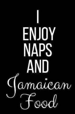 Cover of I Love Naps And Jamaican Food