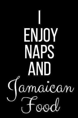 Book cover for I Love Naps And Jamaican Food