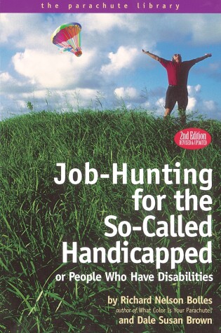 Cover of Job Hunting Tips for the So-Called Handicapped or People Who Have Disabilities