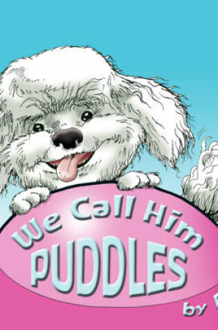 Cover of We Call Him Puddles