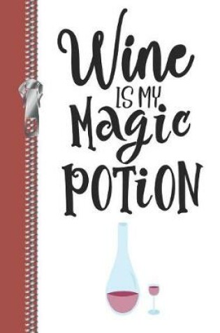 Cover of Wine Is My Magic Potion