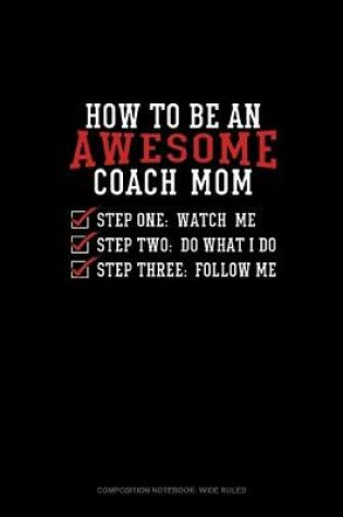 Cover of How To Be An Awesome Coach Mom