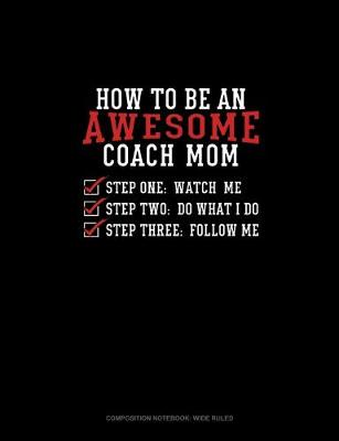 Cover of How To Be An Awesome Coach Mom