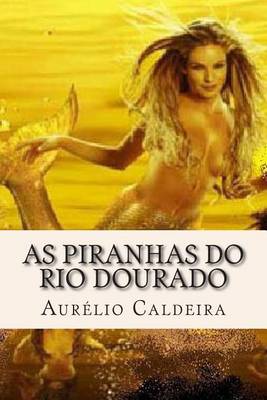 Cover of As piranhas do rio dourado