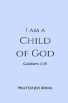 Book cover for I Am a Child of God Prayer Journal