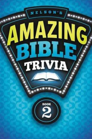 Cover of Nelson's Amazing Bible Trivia