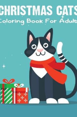 Cover of Christmas Cats Coloring Book For Adults