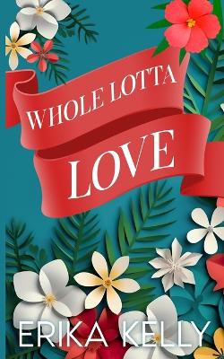 Cover of Whole Lotta Love (Alternate Special Edition Cover)