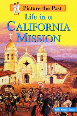 Cover of Life in a California Mission