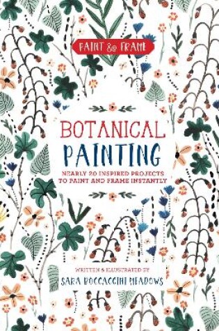 Cover of Paint and Frame: Botanical Painting