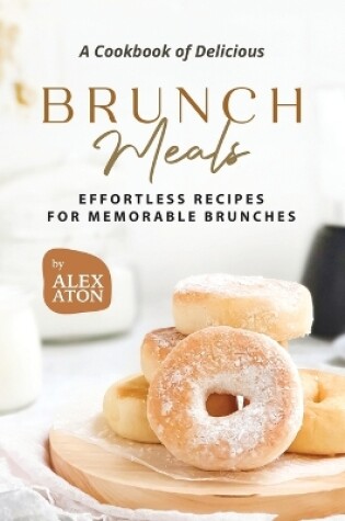 Cover of A Cookbook of Delicious Brunch Meals