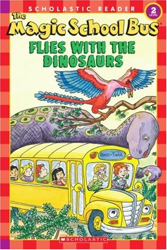 Book cover for The Magic School Bus Science Reader: The Magic School Bus Flies with the Dinosaurs (Level 2)