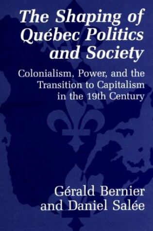 Cover of The Shaping of Quebec Politics and Society