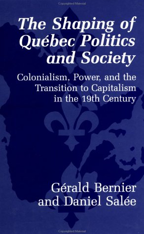 Book cover for The Shaping of Quebec Politics and Society