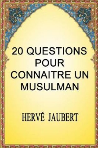 Cover of 20 Questions Pour Connaitre Un Musulman