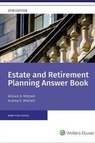 Cover of Estate & Retirement Planning Answer Book, 2018 Edition