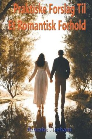 Cover of Praktiske Forslag Til Et Romantisk Forhold