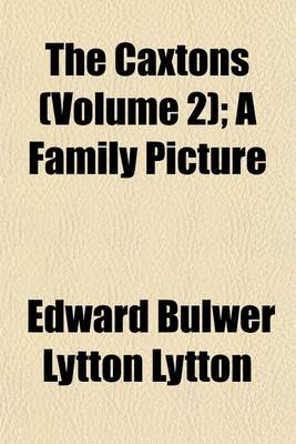 Book cover for The Caxtons (Volume 2); A Family Picture