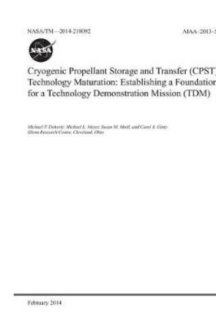 Cover of Cryogenic Propellant Storage and Transfer (Cpst) Technology Maturation