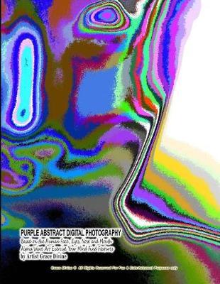 Book cover for Purple Abstract Digital Photography Based on the Human Face, Eyes, Nose and Mouth Alpha Wave Art Exercise Your Mind Find Features by Artist Grace Divine